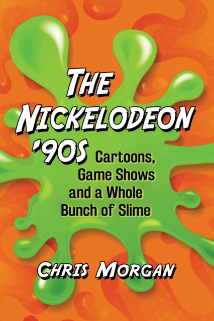 Book cover of: Nickelodeon '90s. By: Chris Morgan