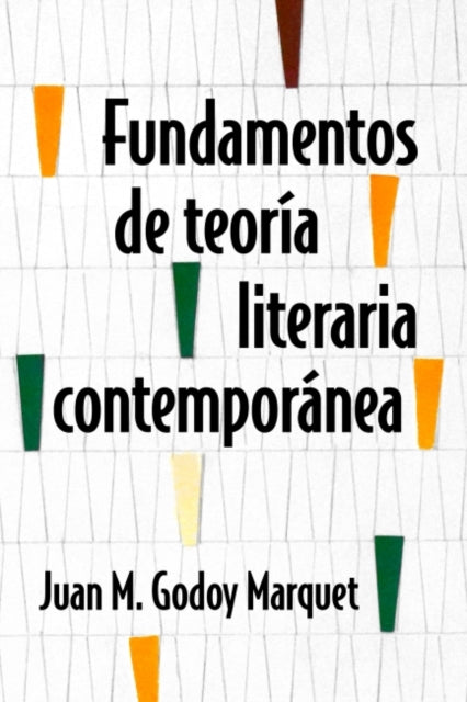Book cover of: Fundamentos de teoria literaria contemporanea. By: Juan M. Godoy Marquet