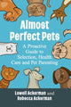 Book cover of: Almost Perfect Pets. By: Lowell Ackerman