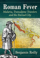Book cover of: Roman Fever. By: Benjamin Reilly