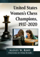Book cover of: United States Women's Chess Champions, 1937-2020. By: Alexey W. Root