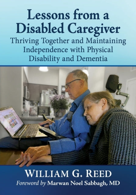 Book cover of: Lessons from a Disabled Caregiver. By: William G. Reed