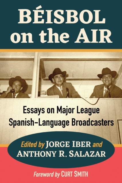 Book cover of: Beisbol on the Air. By: Jorge Iber