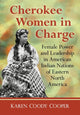 Book cover of: Cherokee Women in Charge. By: Karen Coody Cooper