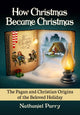 Book cover of: How Christmas Became Christmas. By: Nathaniel Parry