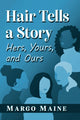 Book cover of: Hair Tells a Story. By: Margo Maine