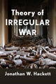 Book cover of: Theory of Irregular War. By: Jonathan W. Hackett