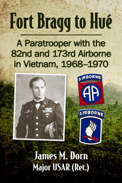 Book cover of: Fort Bragg to Hue. By: James M. Dorn