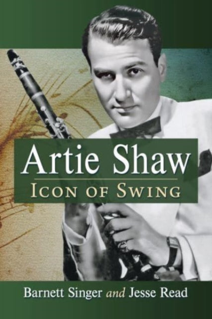 Book cover of: Artie Shaw. By: Barnett Singer