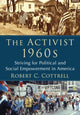 Book cover of: Activist 1960s. By: Robert C. Cottrell