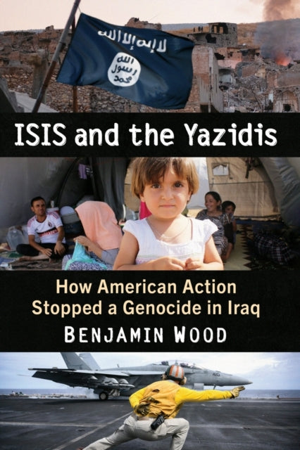 Book cover of: ISIS and the Yazidis. By: Benjamin Wood