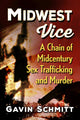 Book cover of: Midwest Vice. By: Gavin Schmitt