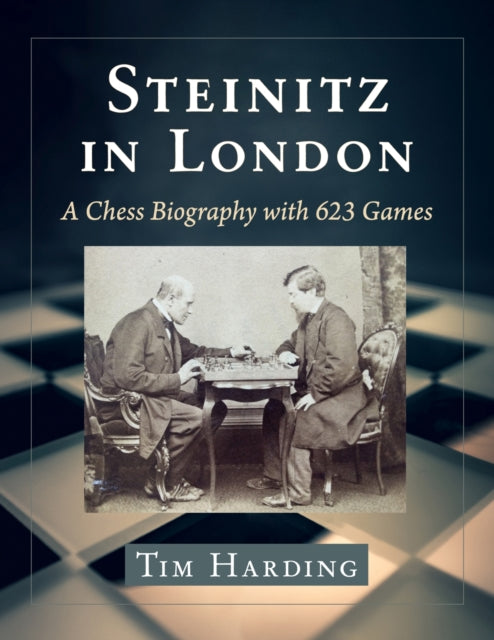 Book cover of: Steinitz in London. By: Tim Harding