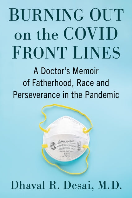 Book cover of: Burning Out on the COVID Front Lines. By: Dhaval R. Desai