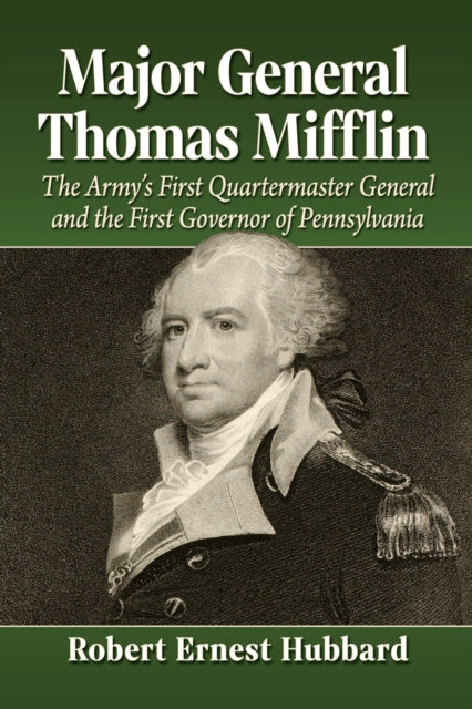 Book cover of: Major General Thomas Mifflin. By: Robert Ernest Hubbard