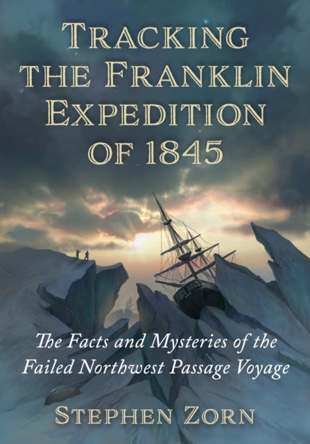 Book cover of: Tracking the Franklin Expedition of 1845. By: Stephen Zorn
