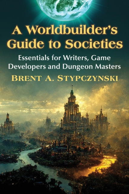 Book cover of: Worldbuilder's Guide to Societies. By: Brent A. Stypczynski