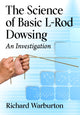 Book cover of: Science of Basic L-Rod Dowsing. By: Richard Warburton