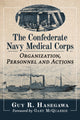Book cover of: Confederate Navy Medical Corps. By: Guy R. Hasegawa