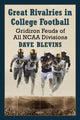 Book cover of: Great Rivalries in College Football. By: Dave Blevins