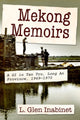 Book cover of: Mekong Memoirs. By: L. Glen Inabinet