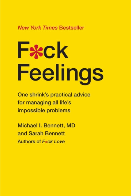 Book cover of: F*ck Feelings. By: Michael Bennett