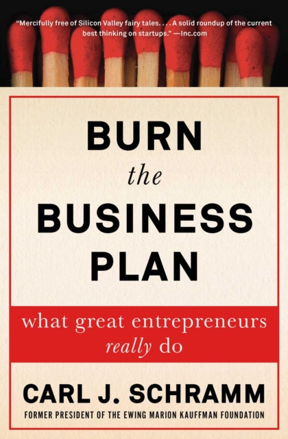 Book cover of: Burn the Business Plan. By: Carl J. Schramm