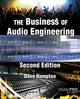 Book cover of: Business of Audio Engineering. By: Dave Hampton