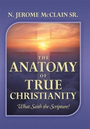 The Anatomy of True Christianity