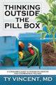 Book cover of: Thinking Outside the Pill Box. By: Ty Vincent