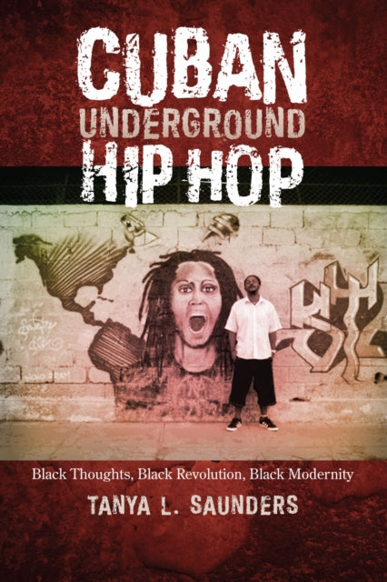Book cover of: Cuban Underground Hip Hop. By: Tanya L. Saunders