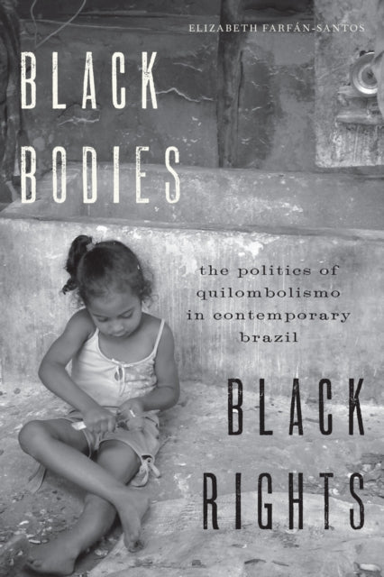 Book cover of: Black Bodies, Black Rights. By: Elizabeth Farfán-Santos