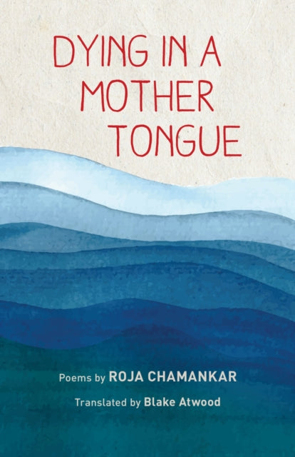 Book cover of: Dying in a Mother Tongue. By: Roja Chamankar