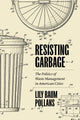 Book cover of: Resisting Garbage. By: Lily Baum Pollans