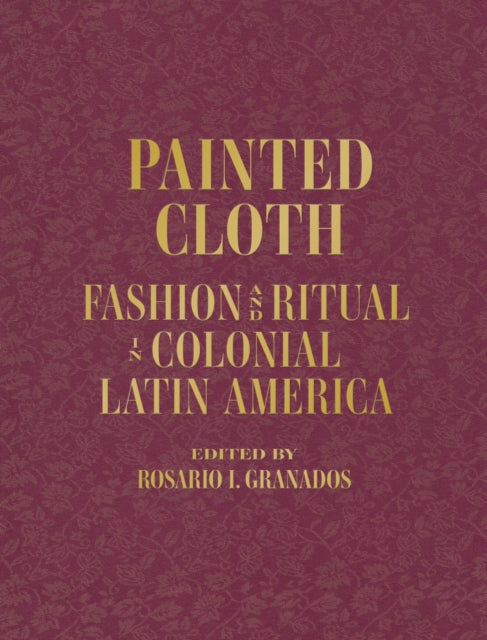 Book cover of: Painted Cloth. By: Rosario Inés Granados Salinas