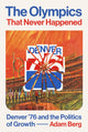 Book cover of: Olympics That Never Happened. By: Adam Berg