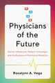 Book cover of: Physicians of the Future. By: Rosalynn A. Vega