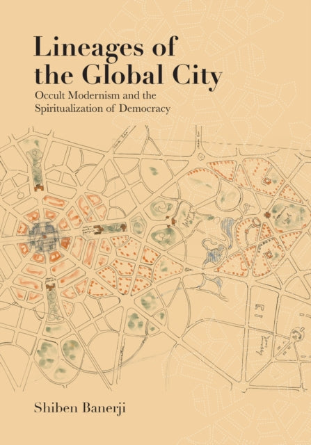 Book cover of: Lineages of the Global City. By: Shiben Banerji