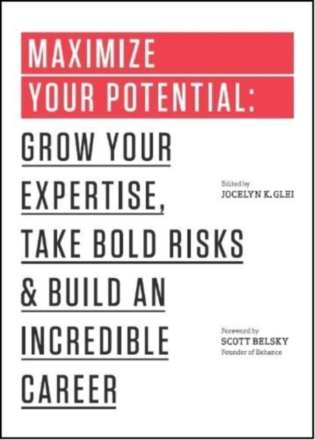 Book cover of: Maximize Your Potential. By: Jocelyn K. Glei