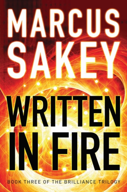 Book cover of: Written in Fire. By: Marcus Sakey
