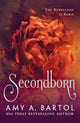 Book cover of: Secondborn. By: Amy A. Bartol