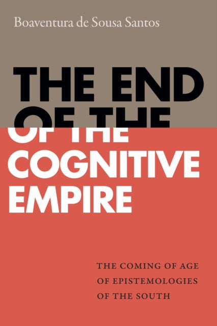 Book cover of: End of the Cognitive Empire. By: Boaventura de Sousa Santos