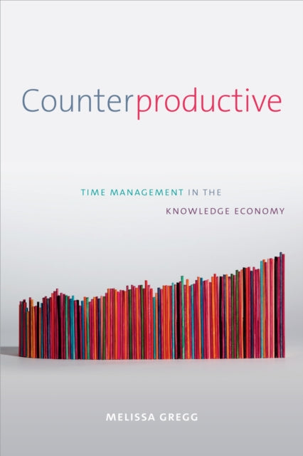 Book cover of: Counterproductive. By: Melissa Gregg