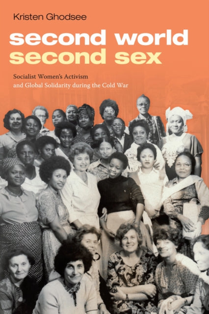 Book cover of: Second World, Second Sex. By: Kristen Ghodsee