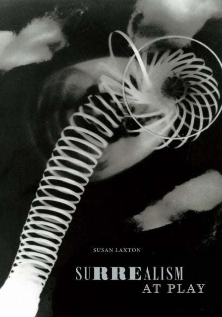 Book cover of: Surrealism at Play. By: Susan Laxton