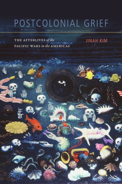 Book cover of: Postcolonial Grief. By: Jinah Kim