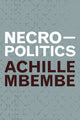 Book cover of: Necropolitics. By: Achille Mbembe