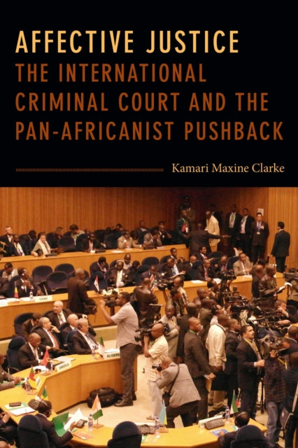 Book cover of: Affective Justice. By: Kamari Maxine Clarke