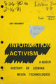 Book cover of: Information Activism. By: Cait McKinney
