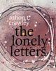 Book cover of: Lonely Letters. By: Ashon T. Crawley